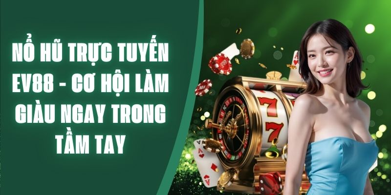 Nổ hũ trực tuyến